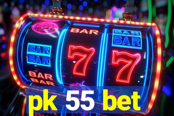 pk 55 bet